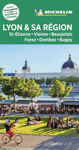 Lyon et sa région. St-Etienne, Vienne, Beaujolais, Forez, Dombes, Bugey  Edition 2020