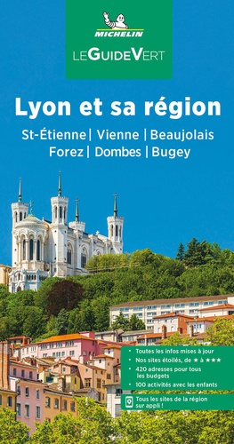 Lyon et sa région. St-Etienne, Vienne, Beaujolais, Forez, Dombes, Bugey  Edition 2022