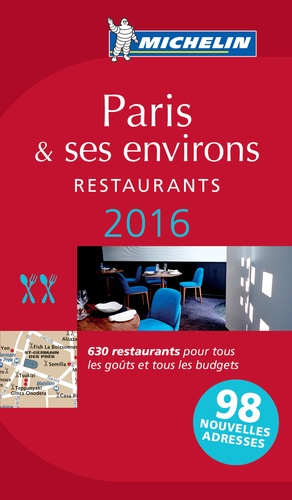 Paris. Une sélection de restaurants à Paris et dans ses environs. Avec un plan détachable  Edition 2016
