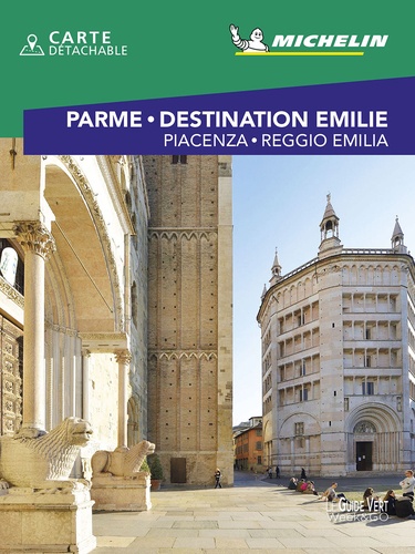 Parme & Destination Emilie. Piacenza, Reggio Emilia  Edition 2020 -  avec 1 Plan détachable