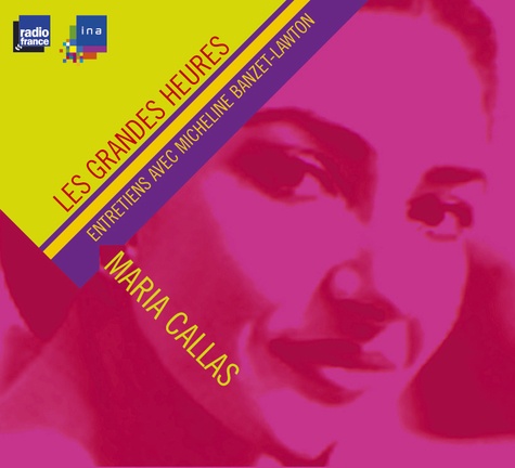 Micheline Banzet-Lawton et Maria Callas - Maria Callas - Entretiens, CD audio.