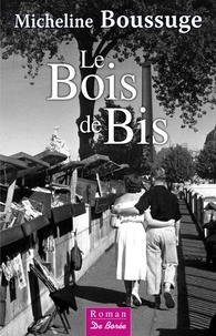 Micheline Boussuge - Le Bois de Bis.