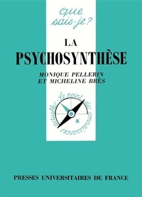 Micheline Brès et Monique Pellerin - La psychosynthèse.