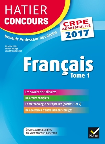 Hatier Concours CRPE 2017 - Français Tome 1 - Epreuve écrite d'admissibilité  Edition 2017