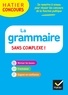 Micheline Cellier et Viviane Marzouk - Hatier concours - La grammaire sans complexe - Ed. 2023.
