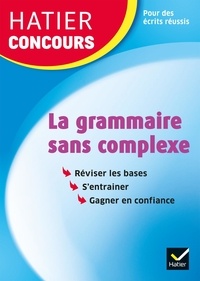 Téléchargement gratuit d'ebooks pour pc La grammaire sans complexe par Micheline Cellier, Françoise Demougin, Viviane Marzouk