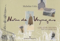 Micheline Colin - Notes de voyages. - Couleurs des pays.