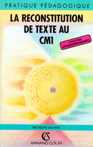 Micheline Daumas - La reconstitution de texte au CM 1 - Cycle des approfondissements.