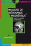 Micheline Décorps - Imagerie de résonance magnétique - Bases physiques et méthodes.