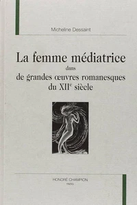 La Femme Mediatrice Dans Les Grandes Oeuvres Romanesques Du Xiie Siecle