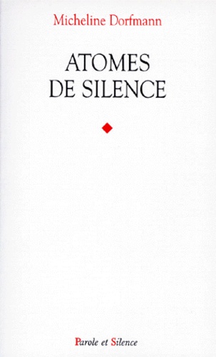 Micheline Dorfmann - Atomes de silence - Poésies.