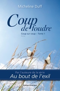 Micheline Duff - Coup sur coup  : Coup de foudre - Coup sur coup Tome 1.