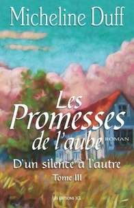 Micheline Duff - Les promesses de l'aube t 03.