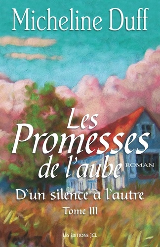Micheline Duff - Les promesses de l'aube t 03.
