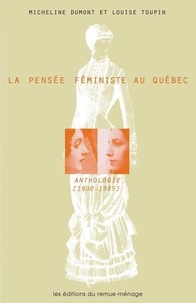 Micheline Dumont - La pensée féministe au Quebec.