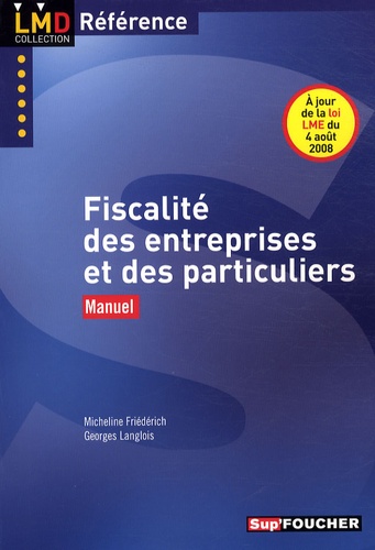 Micheline Friédérich et Georges Langlois - Fiscalité des entreprises et des particuliers - Manuel.
