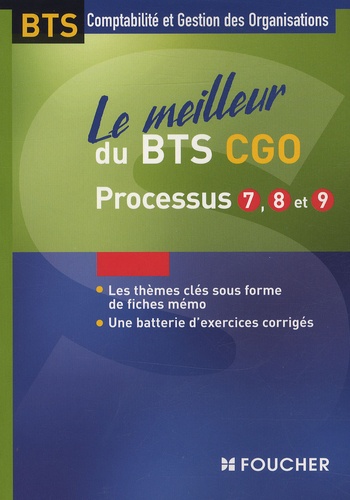 Micheline Friédérich et Georges Langlois - Le meilleur du BTS CGO - Processus 7, 8 et 9.