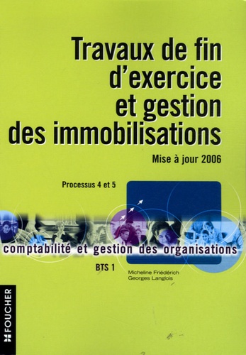 Micheline Friédérich et Georges Langlois - Travaux de fin d'exercice et gestion des immobilisations - Processus 4 et 5 BTS 1.