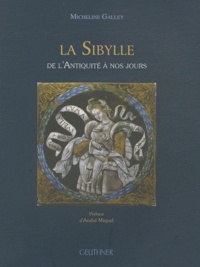 Micheline Galley - La Sibylle - De l'Antiquité à nos jours.