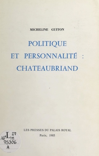 Politique et personnalité : Chateaubriand