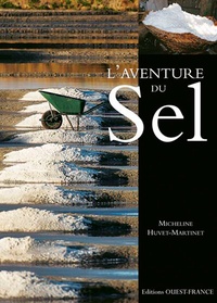 Micheline Huvet-Martinet - L'aventure du sel.