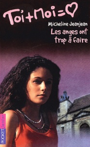 Micheline Jeanjean - Toi Et Moi Tome 14 : Les Anges Ont Trop A Faire.