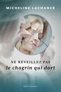 Ne reveillez pas le chagrin qui dort