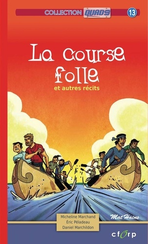 Micheline Marchand et Eric Péladeau - La course folle et autres récits - ; Entre deux ballons : les défis de Félix ; Gagner pour soi.