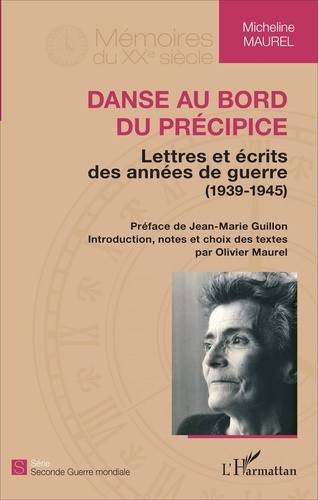 Danse au bord du précipice. Lettres et écrits des années de guerre (1939-1945)