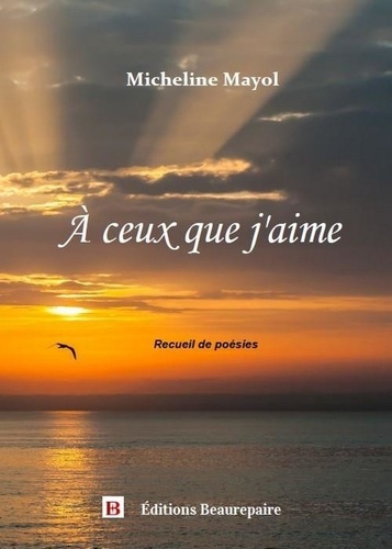 Micheline Mayol - A ceux que j'aime.