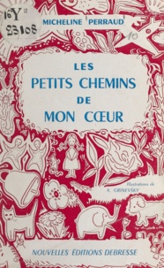 Micheline Perraud et A. Grinevski - Les petits chemins de mon cœur - Dix contes pour enfants.