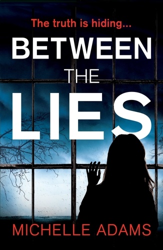 Between the Lies. a totally gripping psychological thriller with the most shocking twists