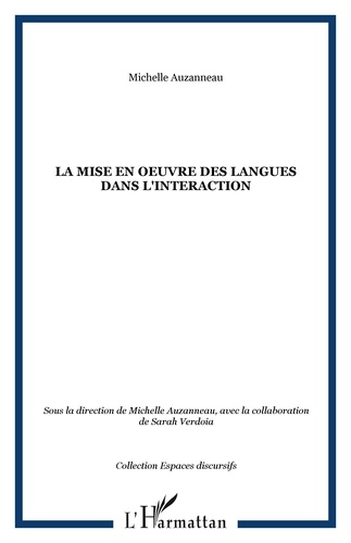 Michelle Auzanneau - La mise en oeuvre des langues dans l'interaction.