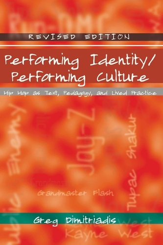 Michelle Bae-dimitriadis - Performing Identity/Performing Culture - Hip Hop as Text, Pedagogy, and Lived Practice.