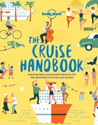 Michelle Baran et Ray Bartlett - The cruise handbook - Inspiring ideas and essential advice for the new generation of cruises and cruisers.