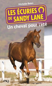 Michelle Bates - Les écuries de Sandy Lane Tome 1 : Un cheval pour l'été.