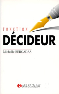 Michelle Bergadaà - Fonction décideur.