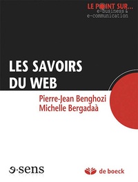 Michelle Bergadaà et Pierre-Jean Benghozi - Les savoirs du Web.