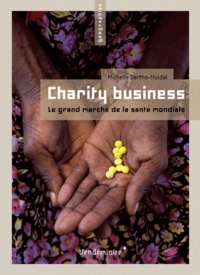 Michelle Bertho-Huidal - Charity Business - Le grand marché de la santé mondiale.