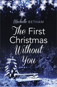 Michelle Betham - The First Christmas Without You.