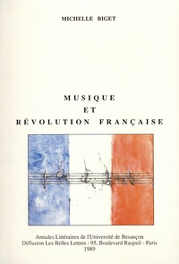 Michelle Biget - Musique et Révolution française : la longue durée.