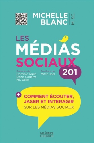 Michelle Blanc - Les médias sociaux 201 - Comment écouter, jaser et interagir sur les médias sociaux.