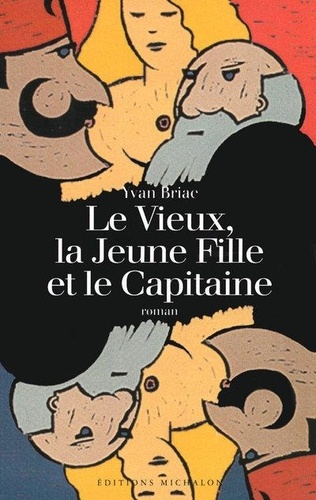 Michelle Bonduelle - Le vieux, la jeune fille et le capitaine.