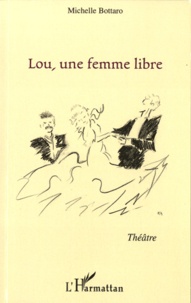 Michelle Bottaro - Lou, une femme libre.