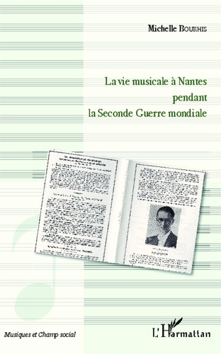 Michelle Bourhis - La vie musicale à Nantes pendant la Seconde Guerre mondiale.