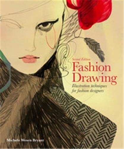 Michelle Bryant - Fashion drawing : illustration techniques for fashion designers.