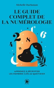 Le guide complet de la numérologie