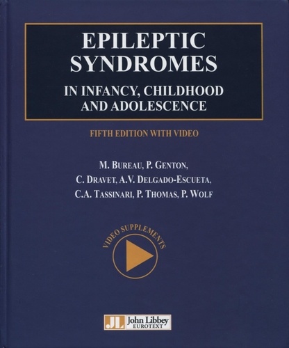 Epileptic syndromes in infancy, childhood and adolescence 5e édition