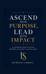 Ascend with Purpose. Lead with Impact.