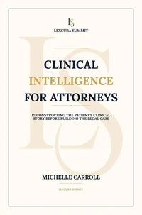 Clinical Intelligence for Attorneys